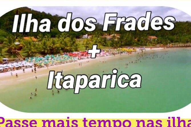 Full Day Tour to Frades Islands + Itaparica - Three hours on Ilha dos Frades
